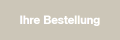 Ihre Bestellung